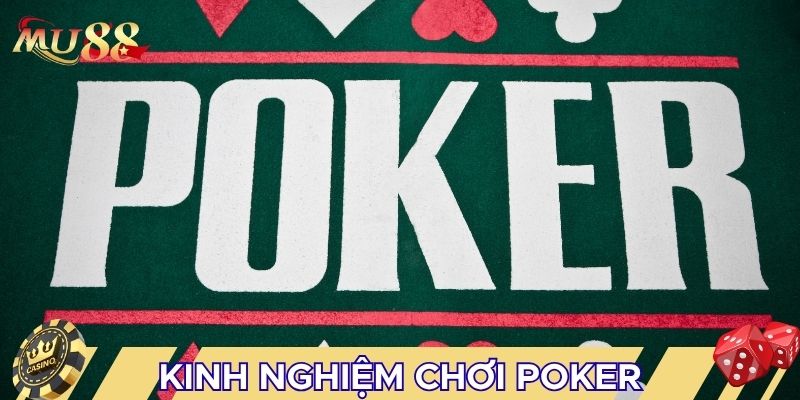 Kinh nghiệm chơi poker rất cần thiết